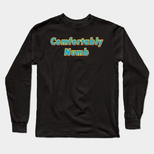 Comfortably Numb (PINK FLOYD) Long Sleeve T-Shirt